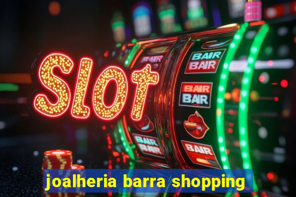 joalheria barra shopping